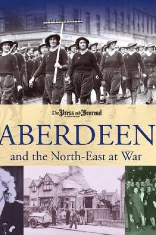 Cover of Aberdeen and the North East at War