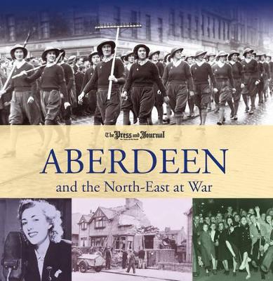 Book cover for Aberdeen and the North East at War