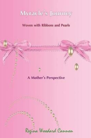 Cover of Myracle's Journey Woven with Ribbons and Pearls