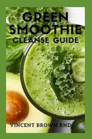 Cover of Green Smoothie Cleanse Guide