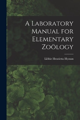 Cover of A Laboratory Manual for Elementary Zoölogy