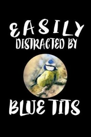 Cover of Easily Distracted By Blue Tits