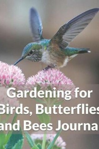 Cover of Gardening for Birds, Butterflies and Bees Journal