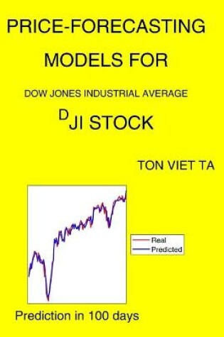 Cover of Price-Forecasting Models for Dow Jones Industrial Average ^DJI Stock