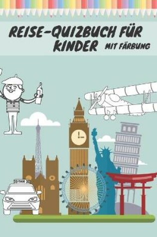 Cover of Reise-Quizbuch Für Kinder Mit Färbung