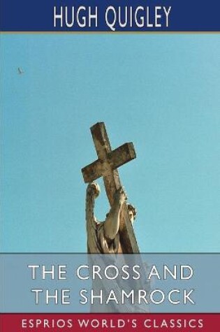 Cover of The Cross and the Shamrock (Esprios Classics)