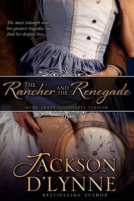 Cover of The Rancher and the Renegade