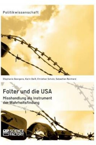 Cover of Folter und die USA. Misshandlung als Instrument der Wahrheitsfindung