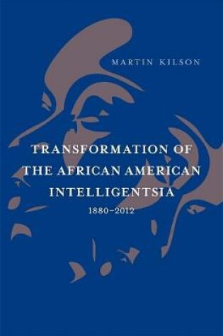 Cover of Transformation of the African American Intelligentsia, 1880-2012