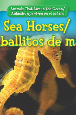 Cover of Sea Horses / Caballitos de Mar