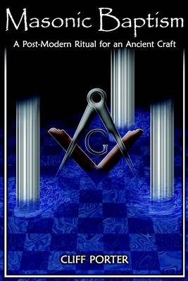 Book cover for Masonic Baptism: A Post-Modern Ritual for an Ancient Craft