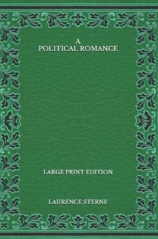 Cover of A Political Romance - Large Print Edition