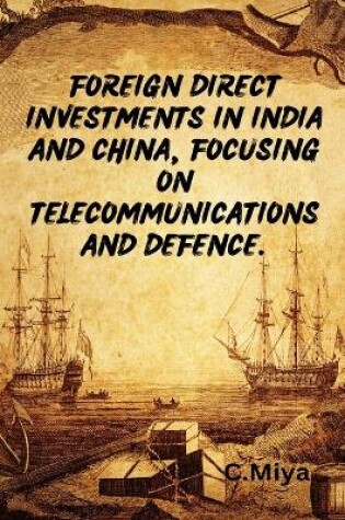 Cover of Foreign direct investments in India and China, focusing on telecommunications and defence.