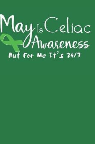 Cover of May Is Celiac Awareness Month But For Me It's 24/7
