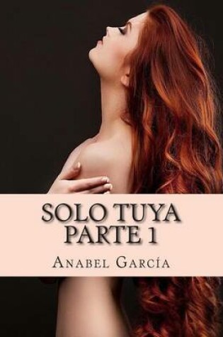 Cover of Solo Tuya Parte 1