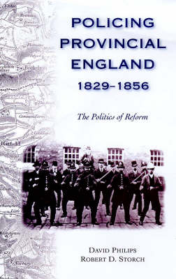 Book cover for Policing Provincial England, 1829-1856