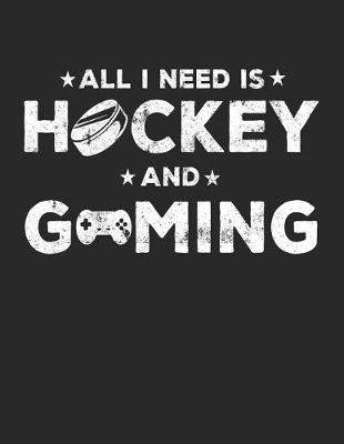 Book cover for All I Need Is Hockey And Gaming