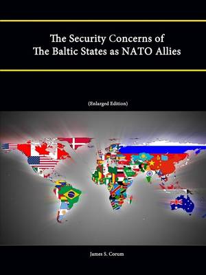 Book cover for The Security Concerns of The Baltic States as NATO Allies (Enlarged Edition)