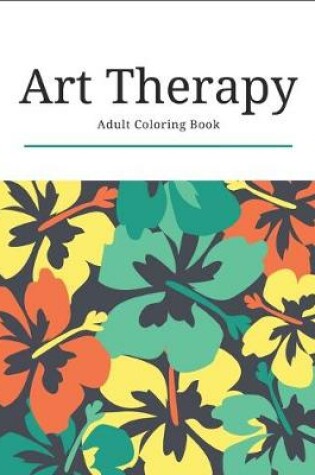 Cover of Art Therapy Adult Coloring Book