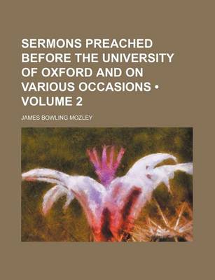 Book cover for Sermons Preached Before the University of Oxford and on Various Occasions (Volume 2)