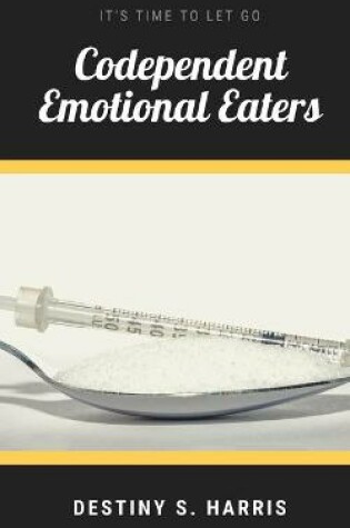 Cover of Codependent Emotional Eaters