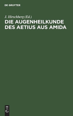 Cover of Die Augenheilkunde Des Aetius Aus Amida