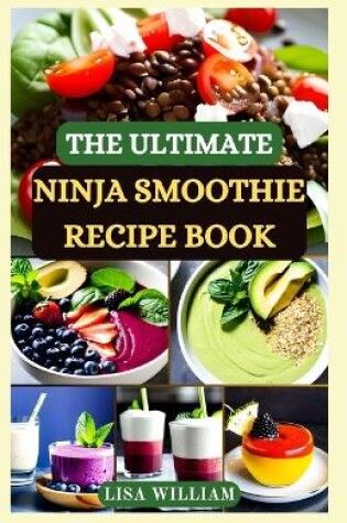 Cover of The Ultimate Ninja Smoothie Recipe Book