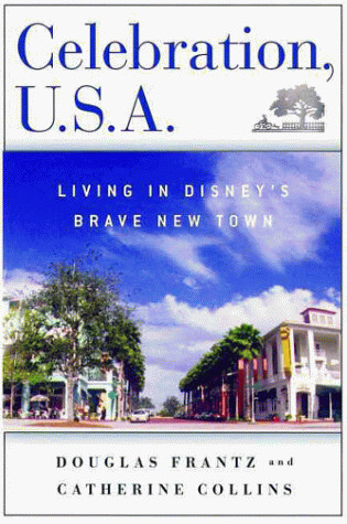 Cover of Celebration, USA: Living in Disney's Brave New Town