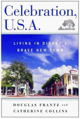 Book cover for Celebration, USA: Living in Disney's Brave New Town
