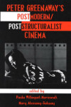 Book cover for Peter Greenaway's Postmodern/poststructuralist Cinema