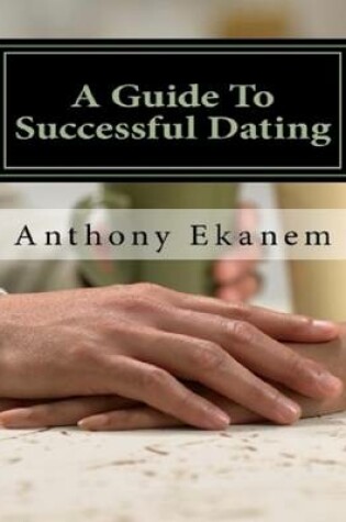 Cover of A Guide to Successful Dating