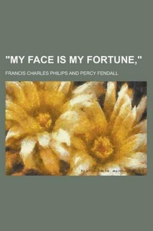 Cover of My Face Is My Fortune,