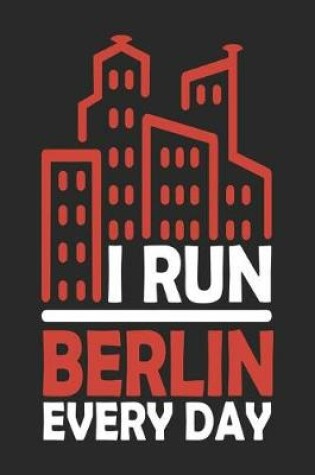 Cover of I Run Berlin Every Day