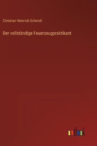 Cover of Der vollständige Feuerzeugpraktikant