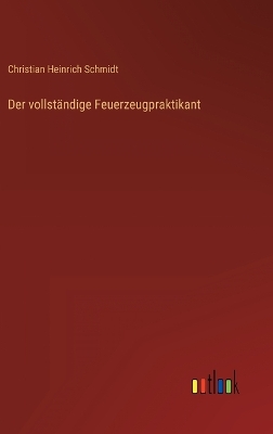 Book cover for Der vollständige Feuerzeugpraktikant