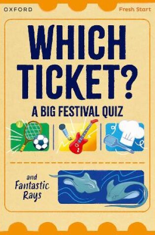 Cover of Read Write Inc. Fresh Start Readers: Book 3: Which Ticket? A Big Festival Quiz & Fantastic Rays