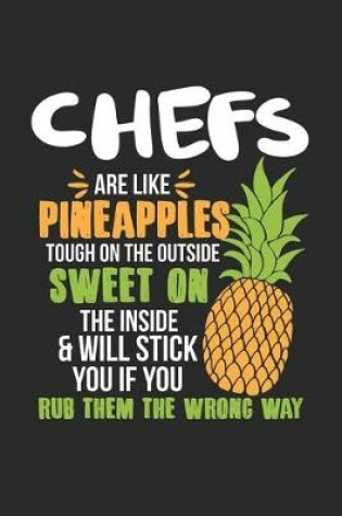 Cover of Chefs Are Like Pineapples. Tough On The Outside Sweet On The Inside