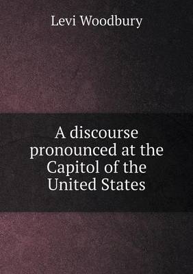 Book cover for A discourse pronounced at the Capitol of the United States