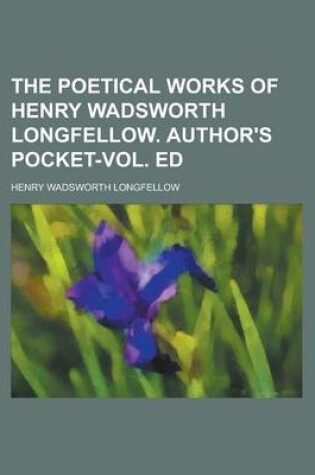 Cover of The Poetical Works of Henry Wadsworth Longfellow. Author's Pocket-Vol. Ed