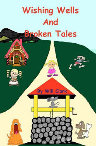 Cover of Wishing Wells and Broken Tales