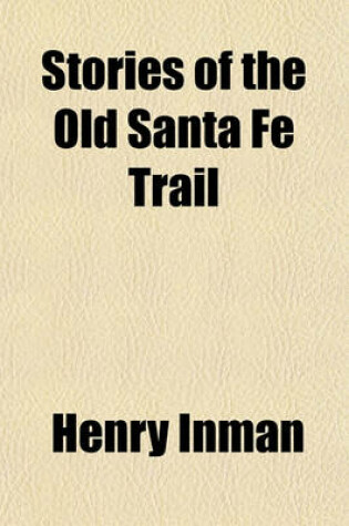 Cover of Stories of the Old Santa Fe Trail