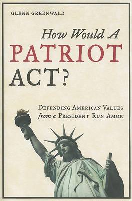 Book cover for How Would a Patriot Act