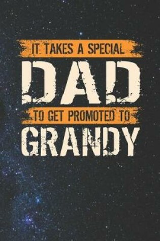 Cover of It Takes A Special Dad To Get Promoted To Grandy