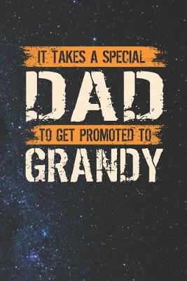 Book cover for It Takes A Special Dad To Get Promoted To Grandy