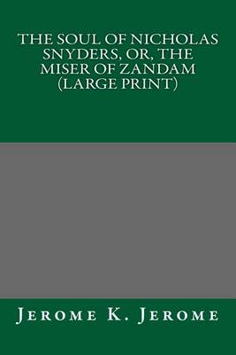 Book cover for The Soul of Nicholas Snyders, Or, the Miser of Zandam