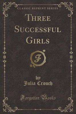 Book cover for Three Successful Girls (Classic Reprint)