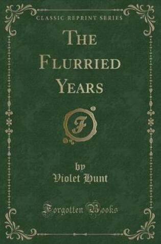 Cover of The Flurried Years (Classic Reprint)