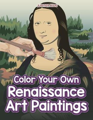 Book cover for Color Your Own Renaissance Art Paintings