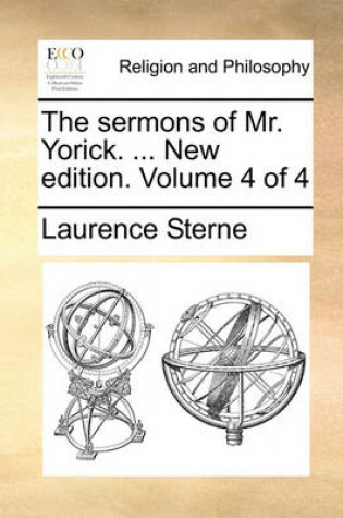 Cover of The Sermons of Mr. Yorick. ... New Edition. Volume 4 of 4