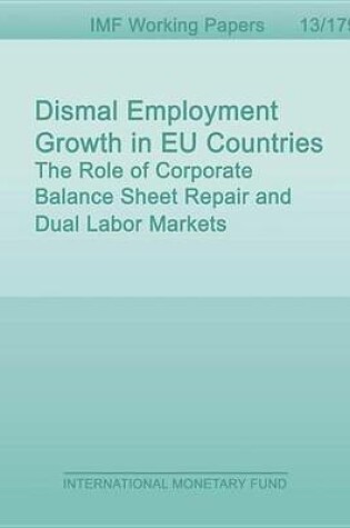 Cover of Dismal Employment Growth in Eu Countries: The Role of Corporate Balance Sheet Repair and Dual Labor Markets